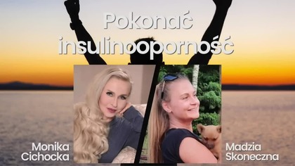 Dieta Pokonać insulinooporność.  Insulina, Glukoza, Cukier Monika Cichocka, Magda Skoneczna