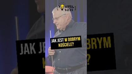  Jak jest w dobrym kościele? #PomyślDziś odc.  2341