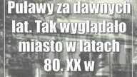 Puławy za dawnych lat.  Tak wyglądało miasto w latach 80.  XX wieku
