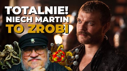 TOTALNIE! Jeśli George R. R.  Martin WYDA W KOŃCU Wichry Zimy, to ta historia MUSI SIĘ TAM ZNALEŹĆ