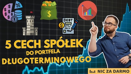 5 cech spółek do portfela długoterminowego: na co zwracać uwagę?