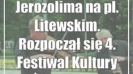 Jerozolima na pl.  Litewskim.  Rozpoczął się 4.  Festiwal Kultury Żydowskiej