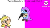 Thumbnails for Warrior Pibby Error (Ft.  Lola Loud)