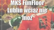 MKS FunFloor Lublin wciąż nie może przełamać lubińskiej klątwy