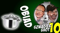 Obiad - Szwagier SHOT 10