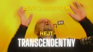 Lewy z Bicepsem: Hejt transcendentny