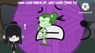 Luan Loud Error (Ft.  Lucy Loud) [Part 33] {Fixed Version}