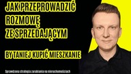 O co pytać i Jak poprowadzić rozmowę podczas zakupu mieszkania FiN Inwestycje Flipy Nieruchomości