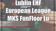 Lublin: EHF European League: MKS FunFloor Lublin - ZORK Jagodina