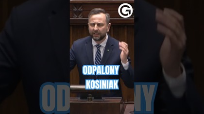 KOSINIAK ODPALONY JAK NIGDY.  TE SŁOWA PRZEJDĄ DO HISTORII