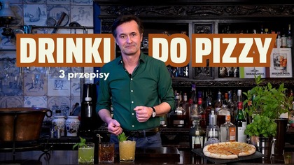 Drinki do pizzy - przepisy  Food pairing w stylu street food, czyli jakie koktajle pasują do pizzy?