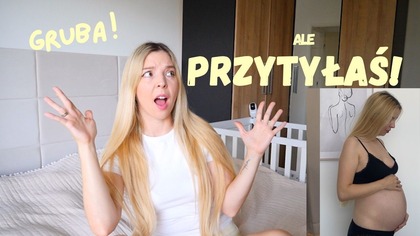 GRUBA, BO URODZIŁA DZIECKO?