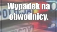 Wypadek na obwodnicy.  Policja kieruje na objazdy