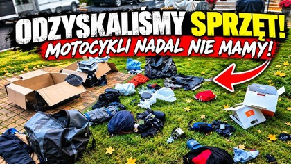 Oszukał celników, ale nadal poszukujemy motocykli...  czy jeszcze wyjedziemy?