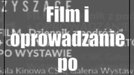 Film i oprowadzanie po wystawie Tadeusza Rolke