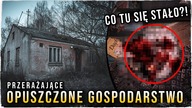  Utknęliśmy w Opuszczonym Gospodarstwie - MAKABRYCZNE ZNALEZISKA!