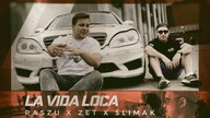 Raszu x Zet feat.  Ślimak - La vida loca