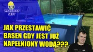 Jak przestawić basen napełniony wodą?