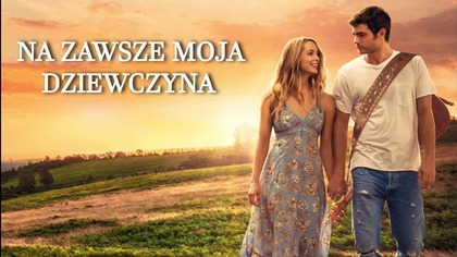 Na zawsze moja dziewczyna (2018) [Lektor PL] - Forever My Girl