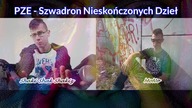 PZE - Szwadron Nieskończonych Dzieł (muz. eddy giagurao)
