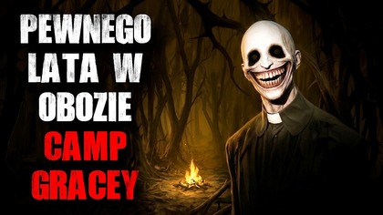 Pewnego lata...  w obozie Camp Gracey - Straszne Historie