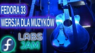 Linux Fedora Labs 33 - Jam - Pełna muzycznego open source w dobrym wydaniu i brzmieniu