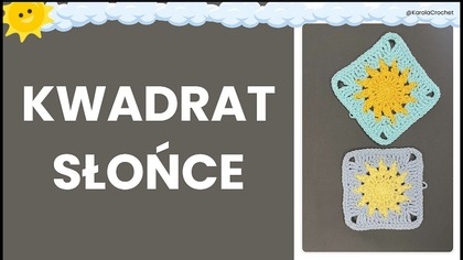 JAK ZROBIĆ KWADRAT Z MOTYWEM SŁOŃCA, KWADRAT BABUNI GRANNY SQUARE  #573 PL / ENG