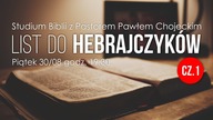 List do Hebrajczyków cz. 1, Pastor Paweł Chojecki, 2019. 08. 30