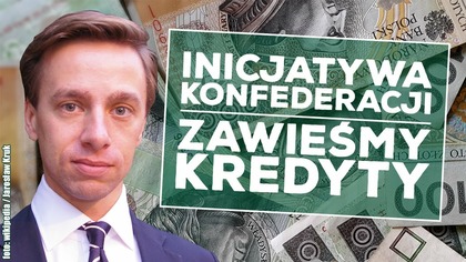 Inicjatywa Krzysztofa Bosaka - Zawieśmy kredyty!