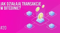 Jak działają transakcje w bitcoinie? UTXO dla zielonych | #20 Kurs Bitcoina od zera