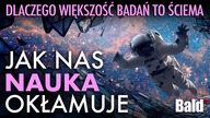 NAUKOWE UROJENIA.  DLACZEGO WIĘKSZOŚĆ BADAŃ TO ŚCIEMA?