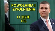 Powołania i zwolnienia  Ludzie PiS.