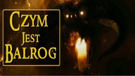 Czym Jest Balrog? [Dzienniki Śródziemia]