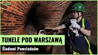 Podziemia Powstania Warszawskiego.  Weszliśmy tam, gdzie inni nie mogą