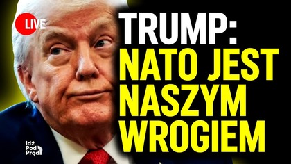 Trump: NATO jest naszym wrogiem! | IPP