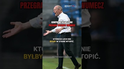 CO ZA KOMPTOMIRACJA  Lech Poznań przegrał wygrany dwumecz