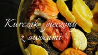 KURCZAK PIECZONY Z OWOCAMI, Jak zrobić kurczaka? | Magdalenkowe Frykasy