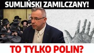 Sumliński: Kroją Polskę jak tort! Potężne naciski niewidzialnej ręki trwają! Czy to Polin?