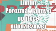Lublin: Porozmawiajmy o polityce młodzieżowej Lublina na otwartych spotkaniach