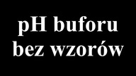 pH buforu BEZ WZORÓW | bufor węglanowy | @DoTablicyCHEMIA