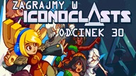 Zagrajmy w Iconoclasts (Napisy PL) - Odcinek 30 - Walka z agentką Black