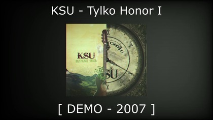 KSU - Tylko Honor I [Demo 2007]
