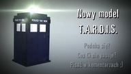 6 - Krótki pokaz nowego modelu TARDIS