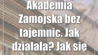 Akademia Zamojska bez tajemnic.  Jak działała? Jak się zmienia?