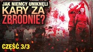 Niemcy ktorzy unikneli sprawiedliwosci 3/3