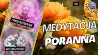 Medytacja Poranna  Medytacja WDZIĘCZNOŚCI + Medytacja na otrzymywanie
