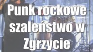 Punk rockowe szaleństwo w Zgrzycie