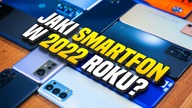Jaki smartfon kupić 2022 roku?