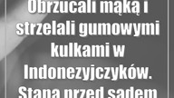 Obrzucali mąką i strzelali gumowymi kulkami w Indonezyjczyków.  Staną przed sądem
