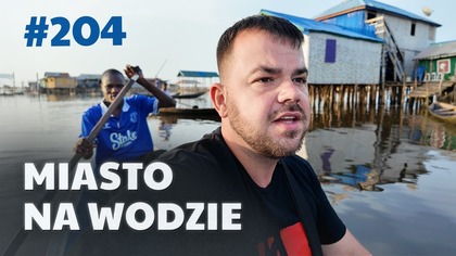 #204 Przez Świat na Fazie - Afrykańska Wenecja | Ganvié BENIN